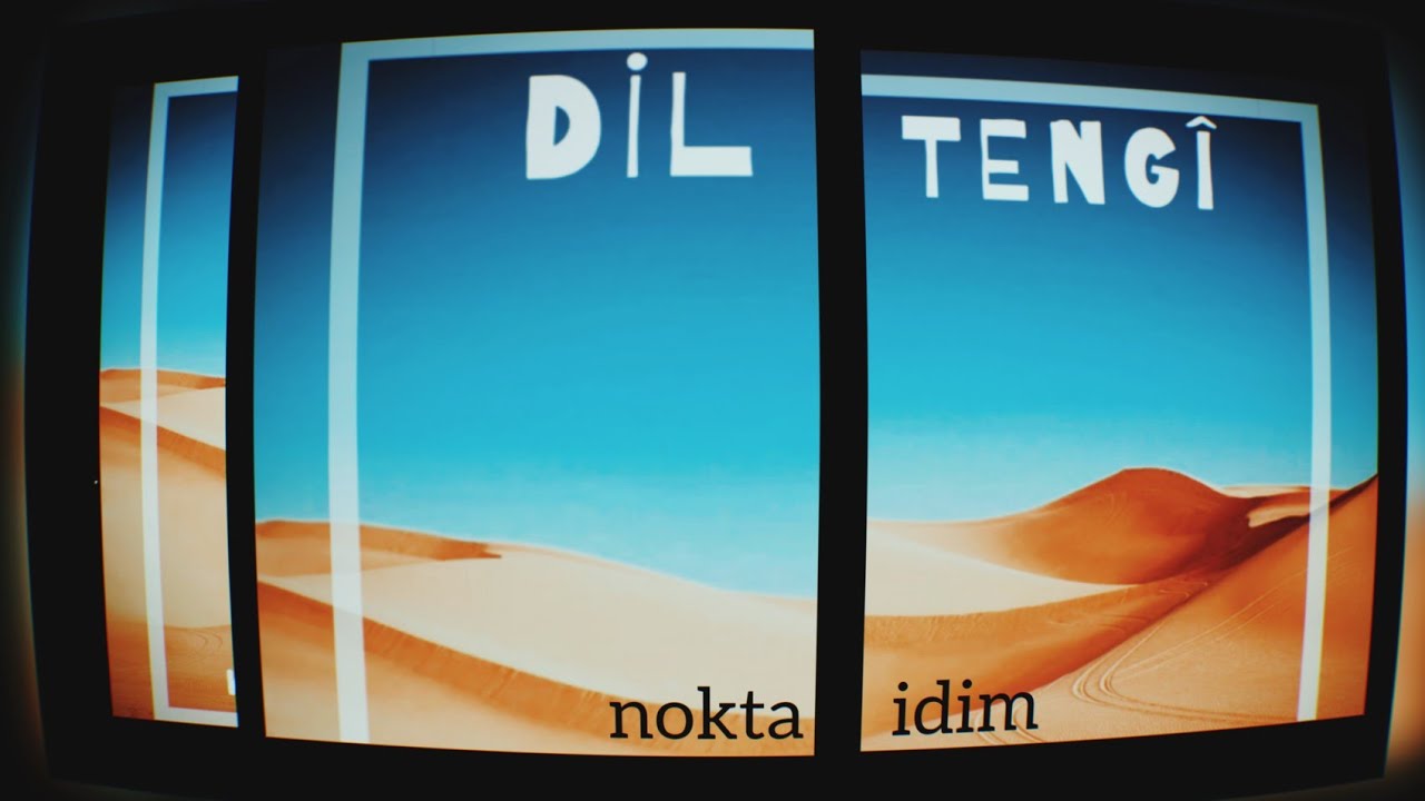 Dil Tengî - Nokta İdim