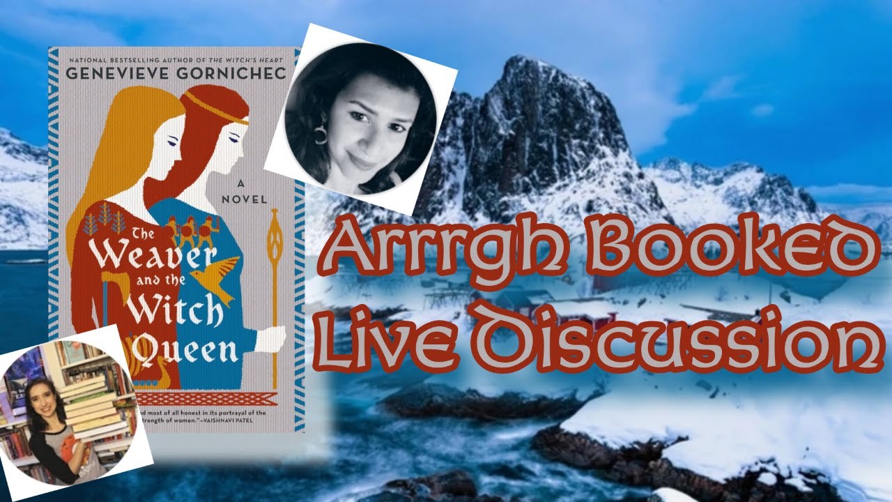 Arrrgh Booked Live Discussion | The Weaver and the Witch Queen