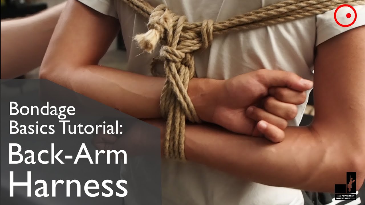 Bondage Basics Tutorial: The Back-Arm Harness