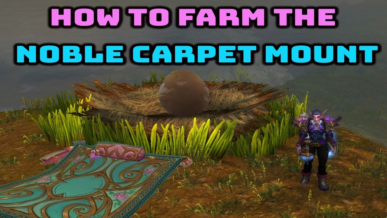 How to Farm the Noble Flying Carpet Mount ~ World of Warcraft
