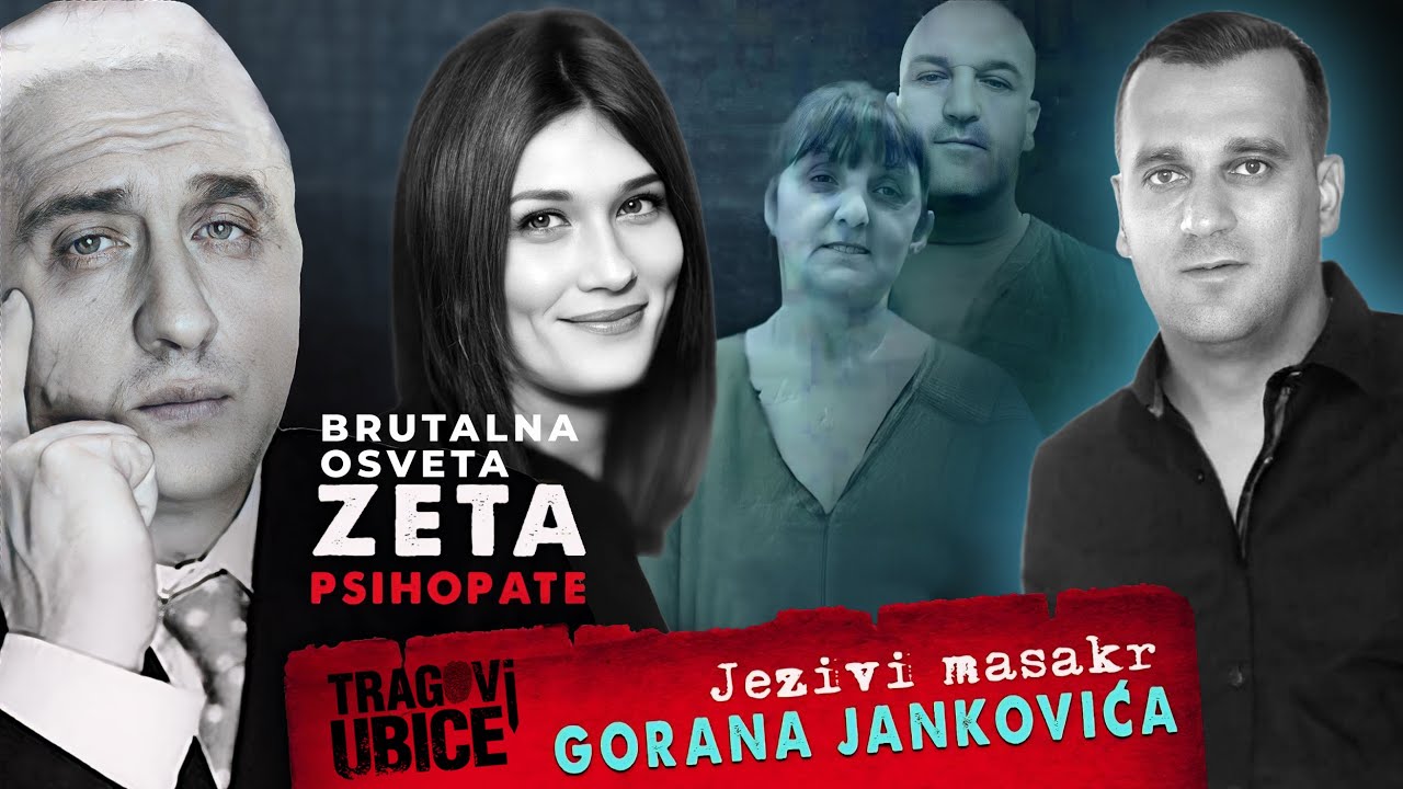 TRAGOVI UBICE 34 - Jezivi masakr GORANA JANKOVIĆA‼ Brutalna osveta ZETA PSIHOPATE‼