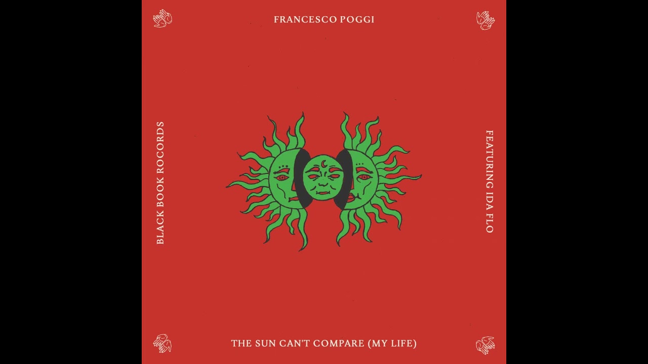 Francesco Poggi - The Sun Can't Compare My Life (Extended Mix)