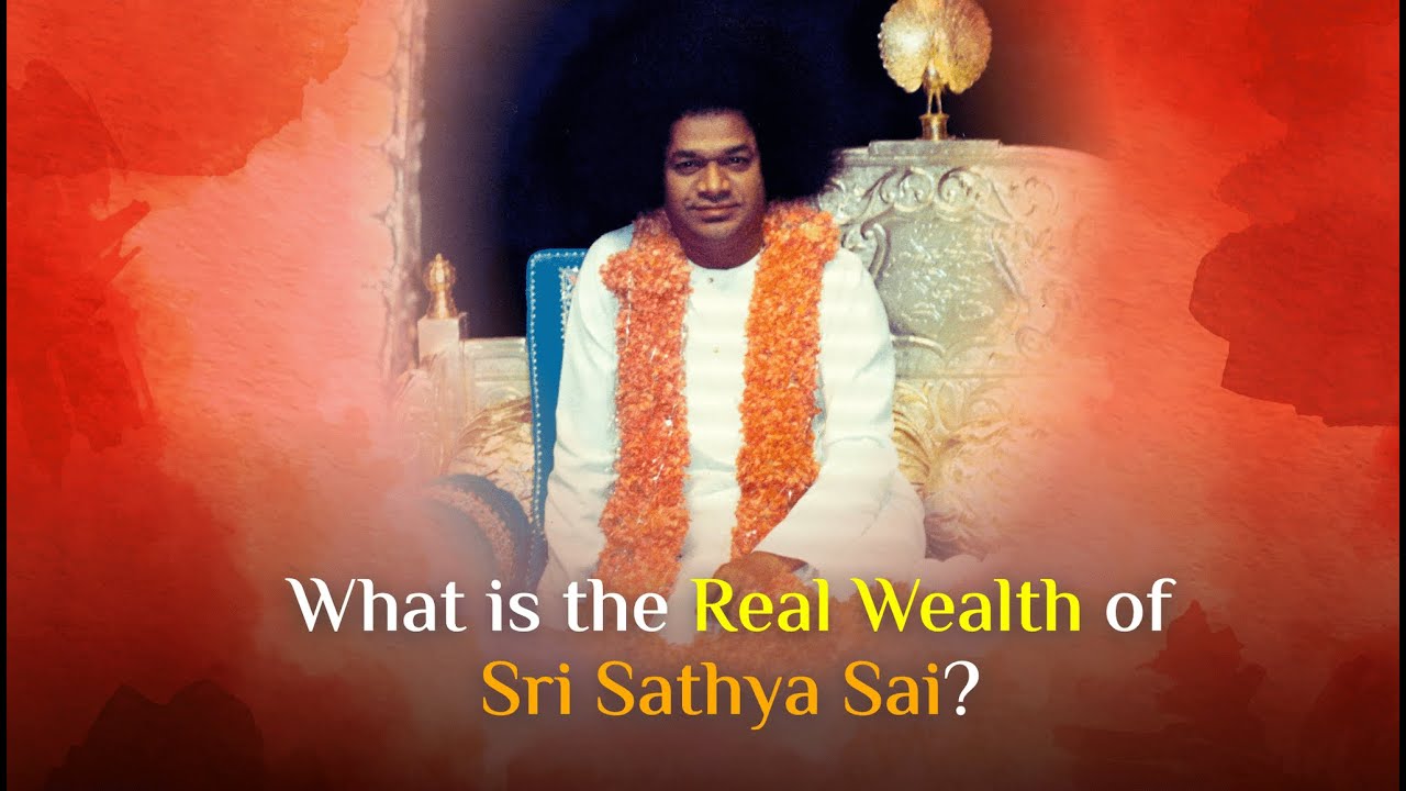 What is the Real Wealth of Sri Sathya Sai? Sri Sathya Sai Answers