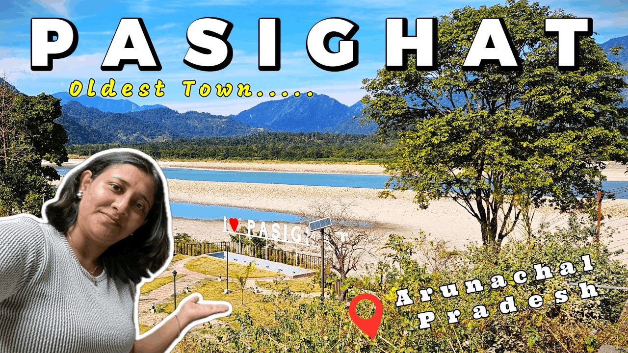 PASIGHAT Arunachal Pradesh | Northeast India Tour | Pasighat Tourist Places | Complete Travel Vlog