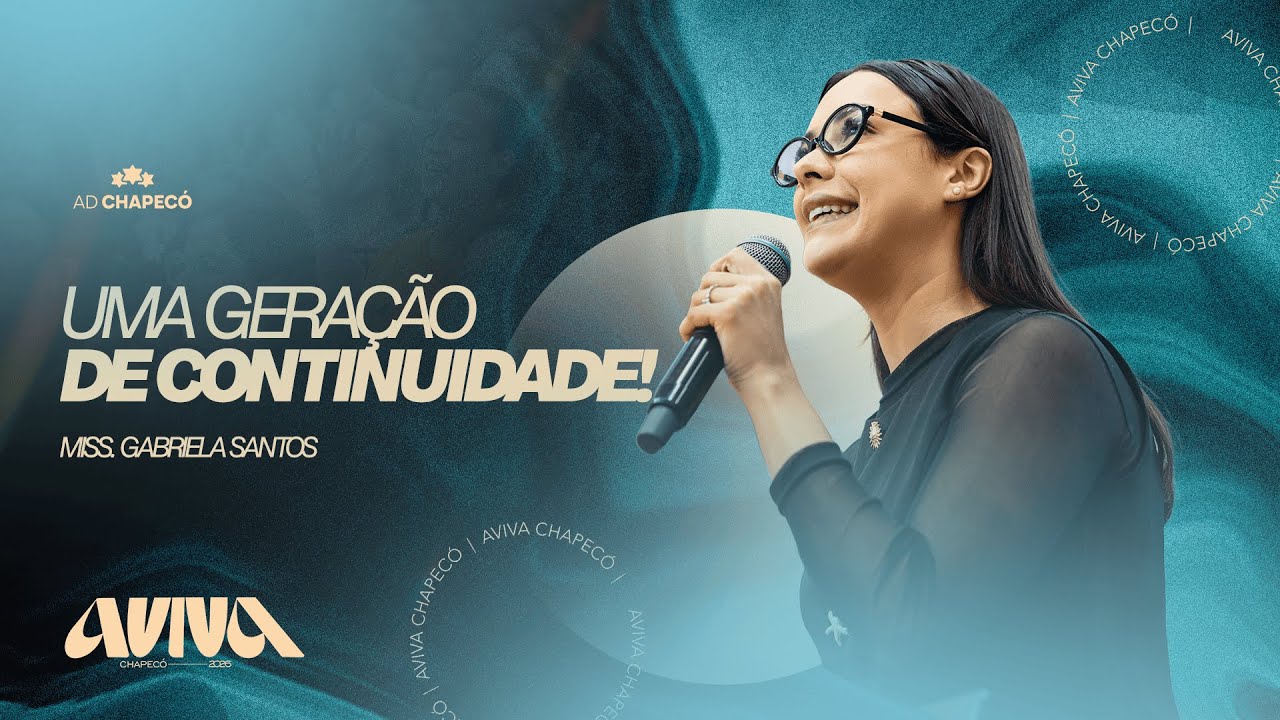 MISS. GABRIELA SANTOS - UMA GERAÇÃO DE CONTINUIDADE! - AVIVA CHAPECÓ 2026 #aviva #pregacao #cortes