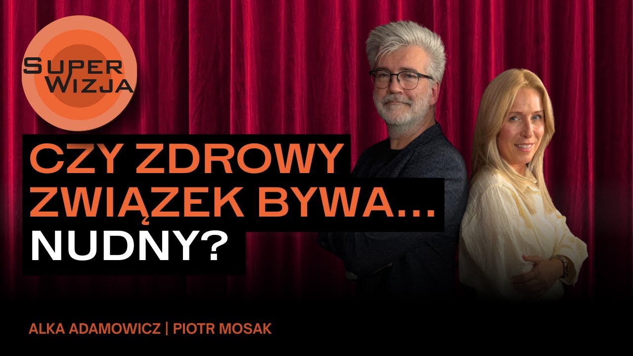 Czy zdrowy związek bywa... Nudny? | SUPERWIZJA