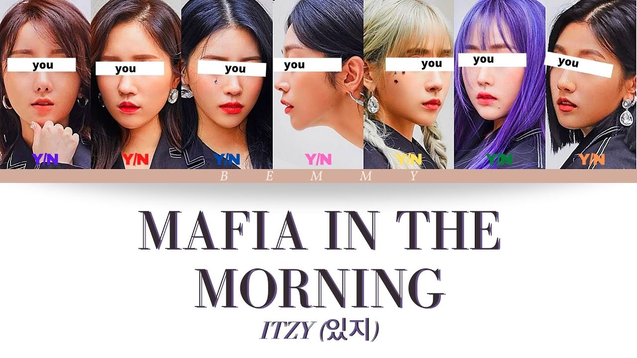 Your GirlGroup (7 members) - Mafia In The Morning [ITZY] [Color Coded Lyrics HAN/ROM/ENG]