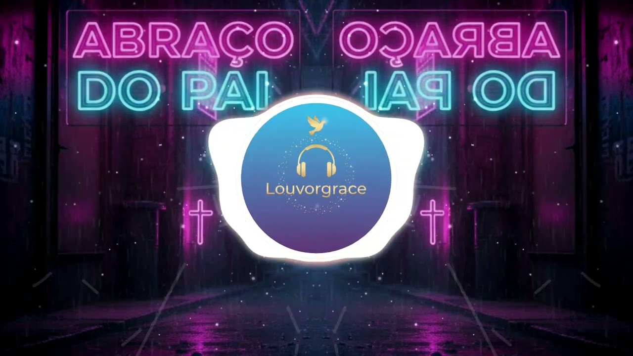 ABRAÇO DO PAI ❤️‍🔥🫂 -LouvorGrace🎧