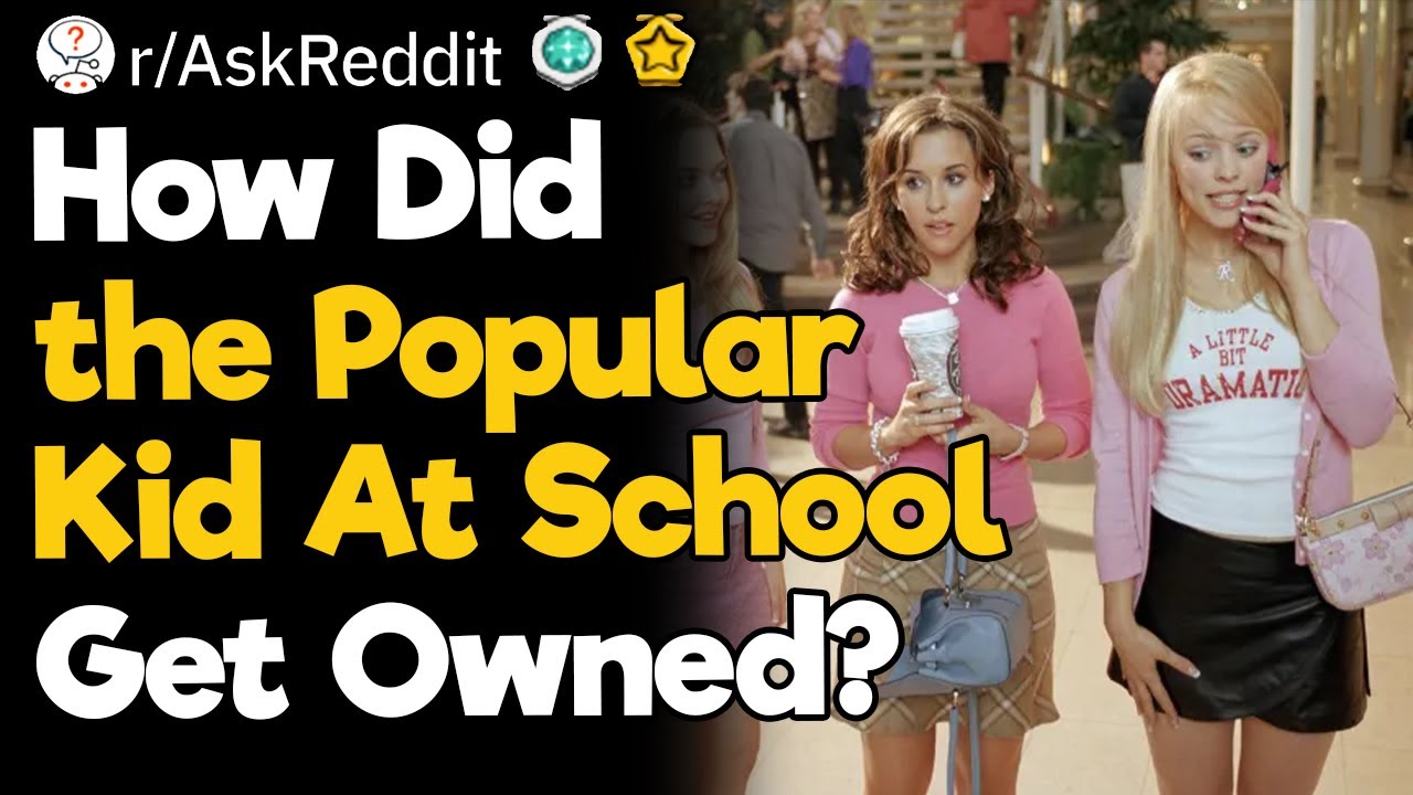 How Did the Popular Kid At School Get Owned?