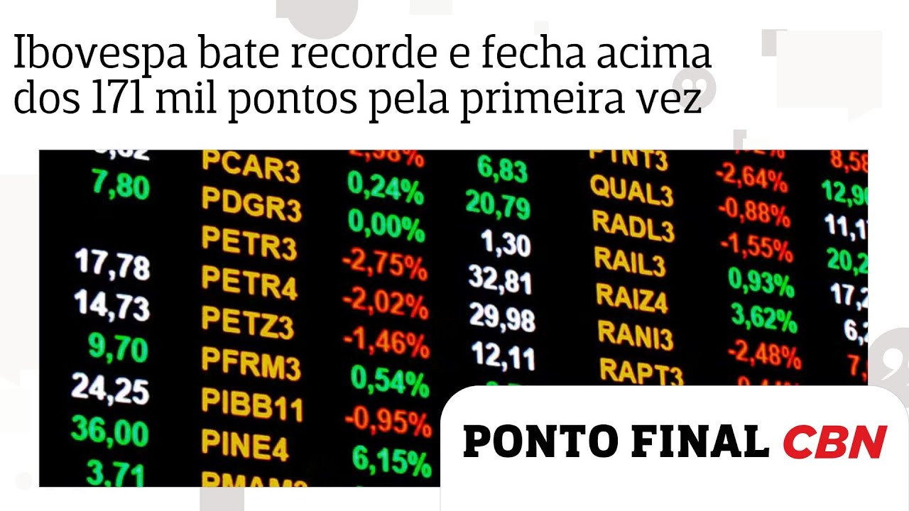 Ibovespa bate recorde e fecha acima dos 171 mil pontos pela primeira vez