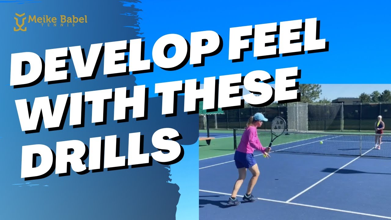 How to develop touch in tennis - DRILLS to improve your feel