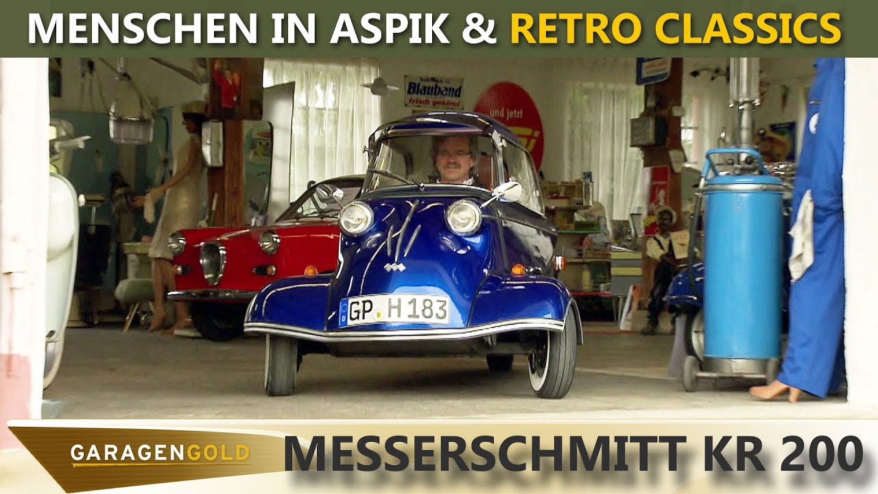 Messerschmitt KR 200 - Menschen in Aspik & Retro Classics | Garagengold