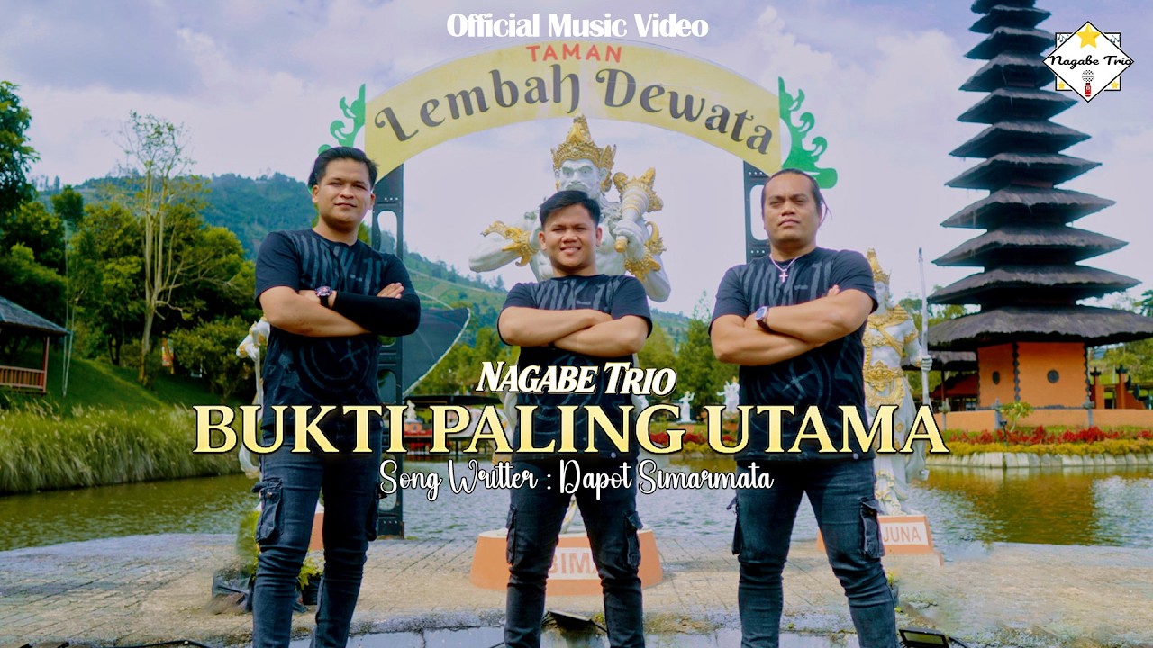 NAGABE TRIO || BUKTI PALING UTAMA || CIPT: DAPOT SIMARMATA ( OFFICIAL MUSIC VIDEO )