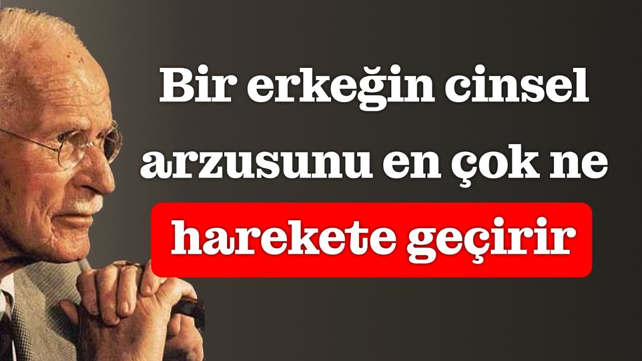Bir erkeğin cinsel arzusunu en çok ateşleyen 6 şey – Carl Jung