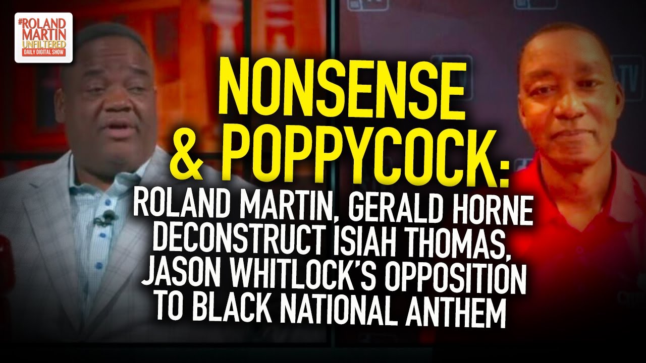 Roland Martin, Gerald Horne Deconstruct Isiah Thomas, Jason Whitlock's Opposition To Black Anthem