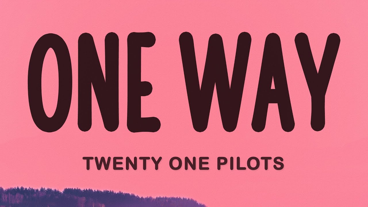 Twenty One Pilots - One Way