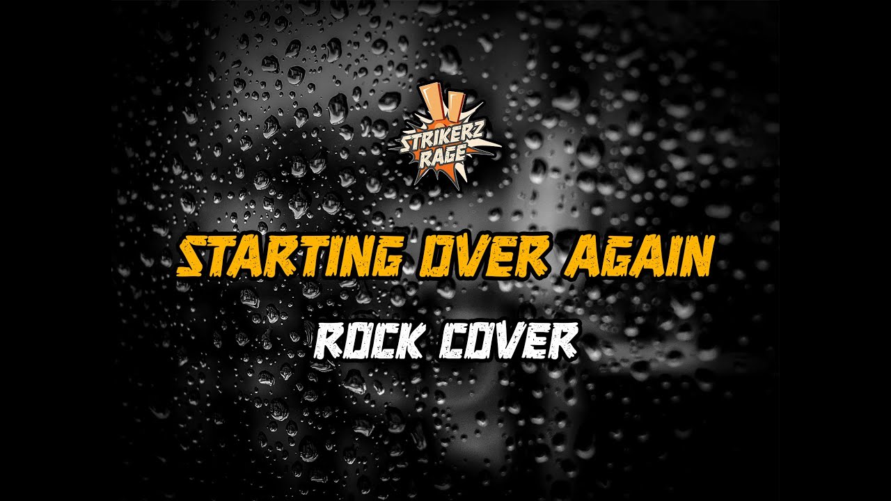 Strikerz Rage - Starting Over Again (Rock Cover)