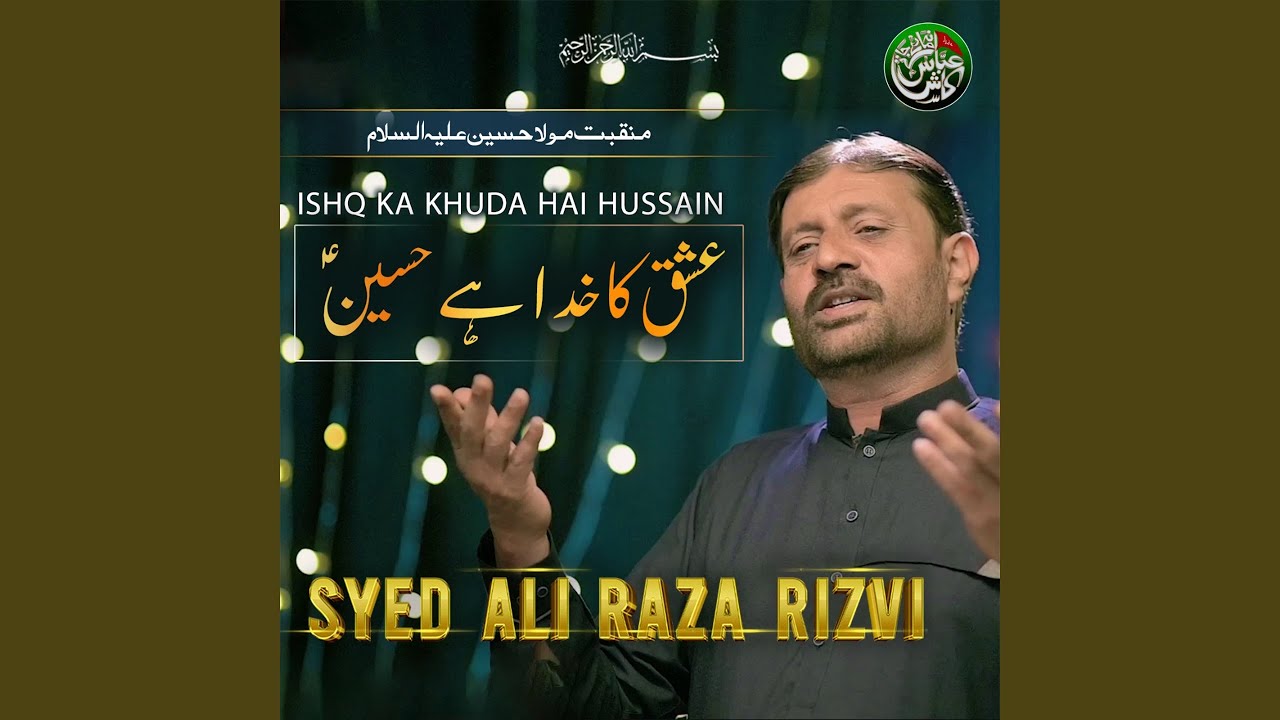 Ishq Ka Khuda Hai Hussain