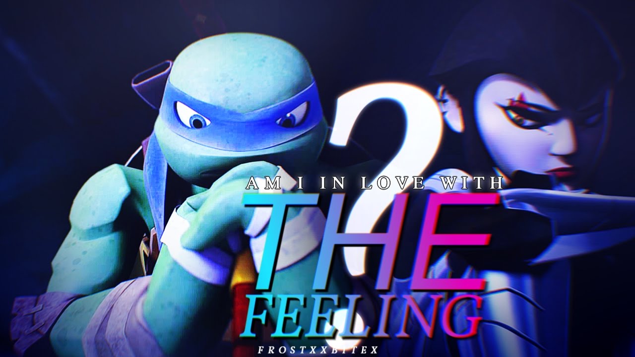 the feeling [leo & karai]