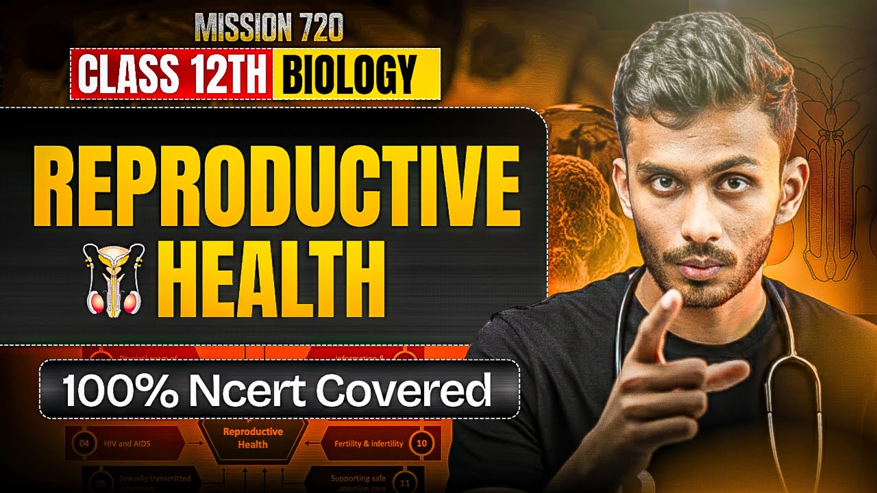 Reproductive Health One Shot | Class 12 Biology | PYQ + NCERT | NEET 2026