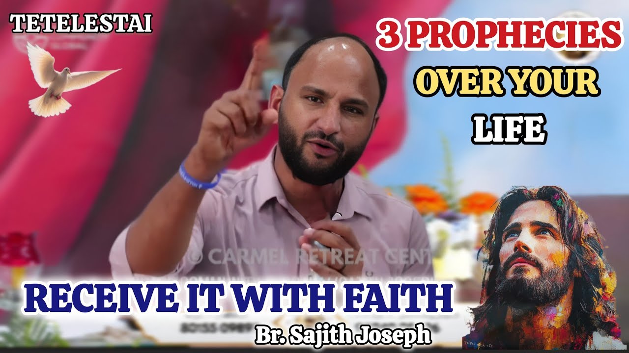 Three Prophecies Over Your Life – Receive It Now! | Tetelestai Prophetic Word | Br. Sajith Joseph
