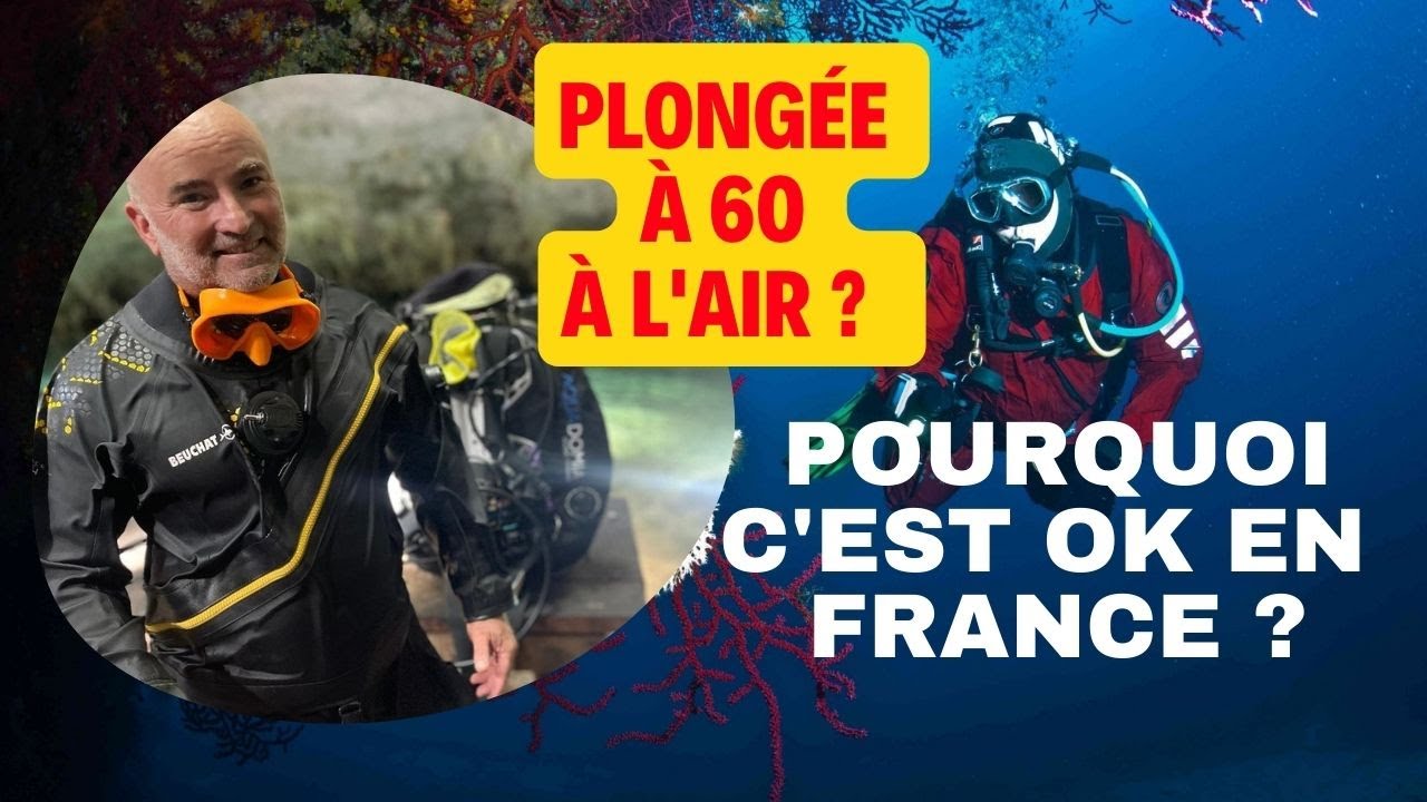 Plong&eacute;e &agrave; 60 &agrave; l'air, pourquoi c'est OK en France ? #plongeeprofonde