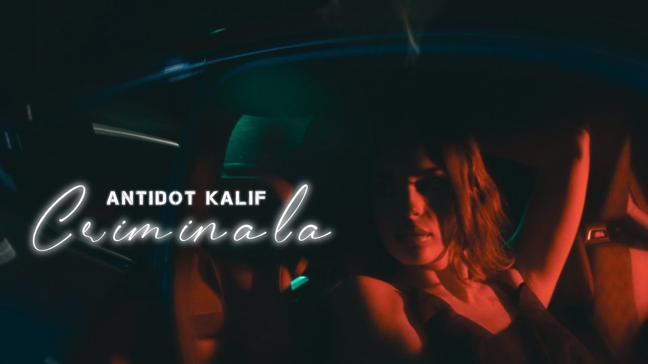 ANTIDOT x KALIF - CRIMINALA 💄 | Official Video