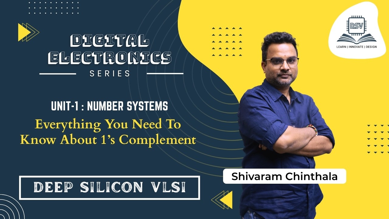 Everything You Need To Know About 1’s Complement | Binary Arithmetic | Shivaram  | Deep Silicon VLSI