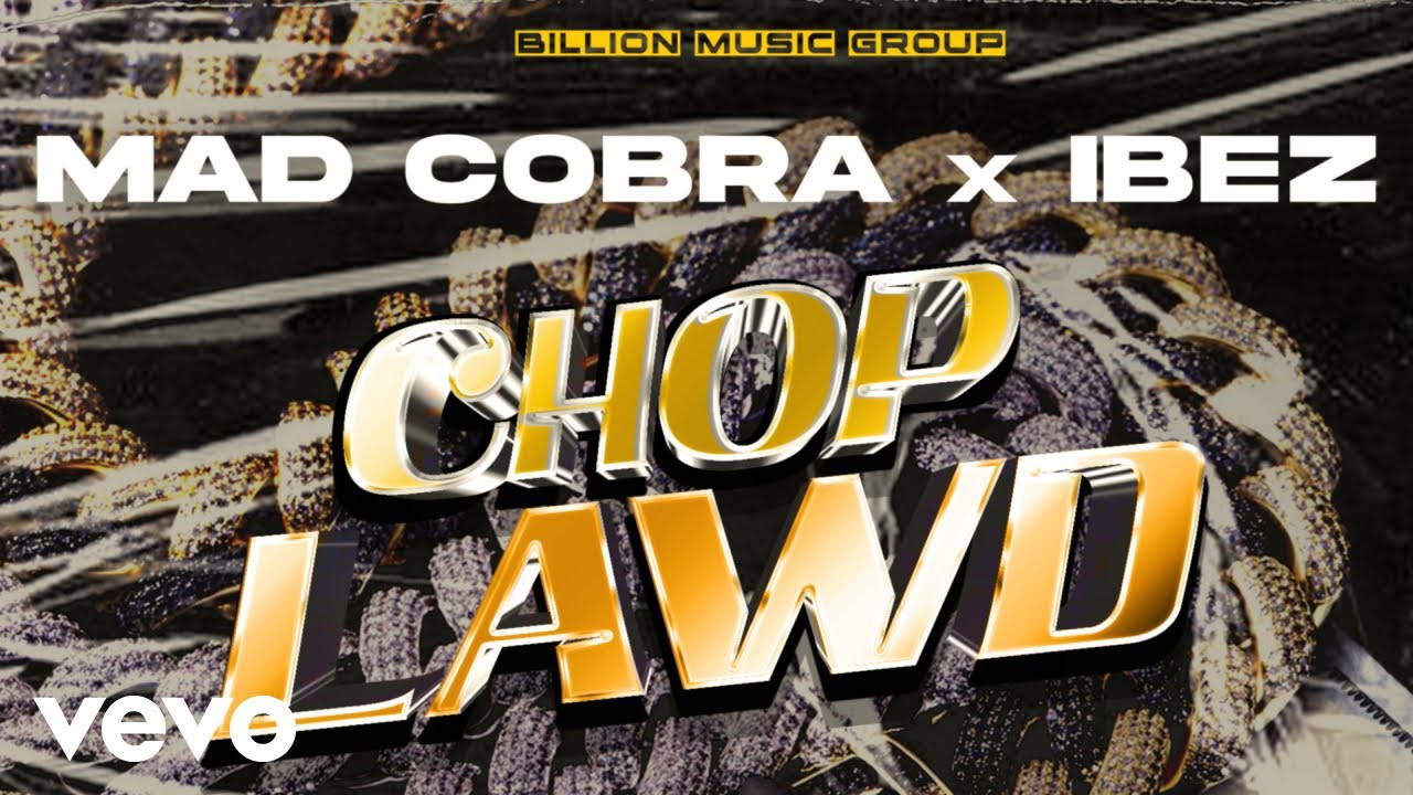 Mad Cobra, Ibez - Chop Lawd (Official Audio)