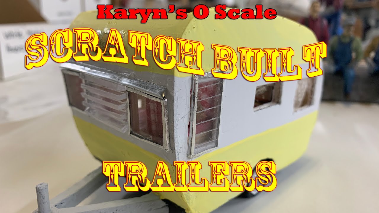 O Scale Scratch Built Trailer House and Travel Trailer - Karyn's fun Trailers