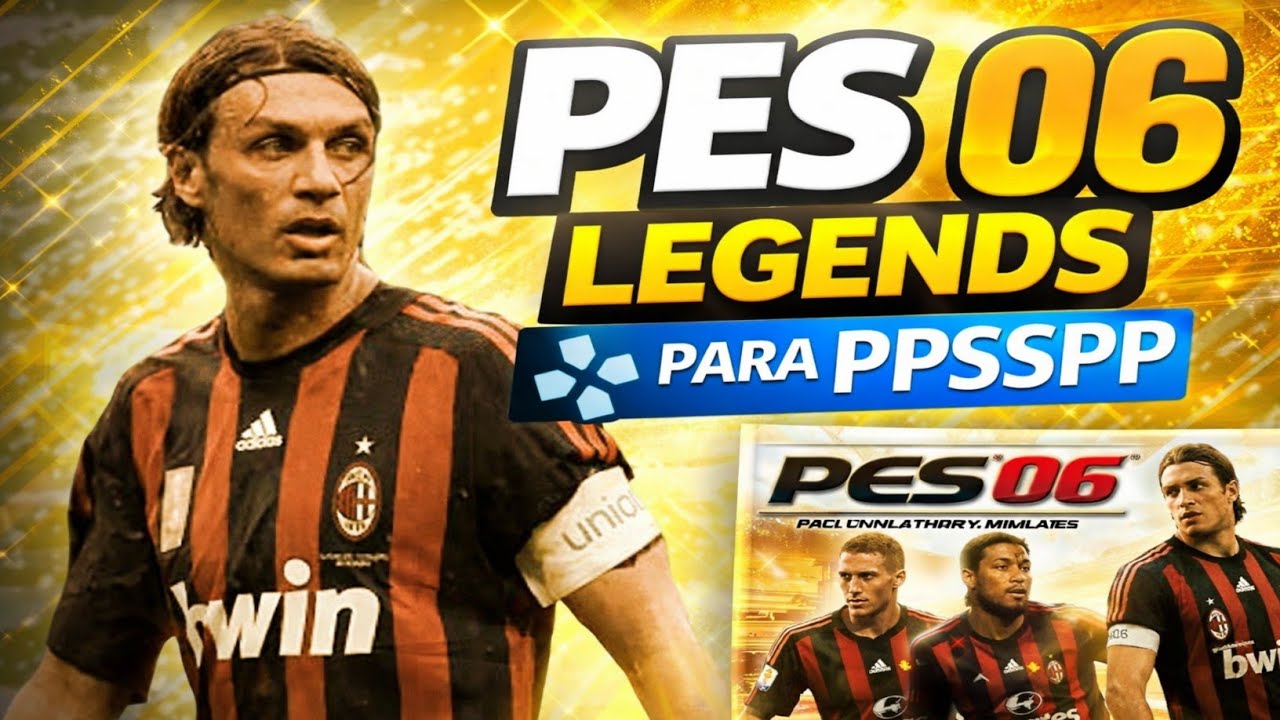 Nostalgia !! PES 06 Legends Para PPSSPP, Com as Lendas do Futebol.