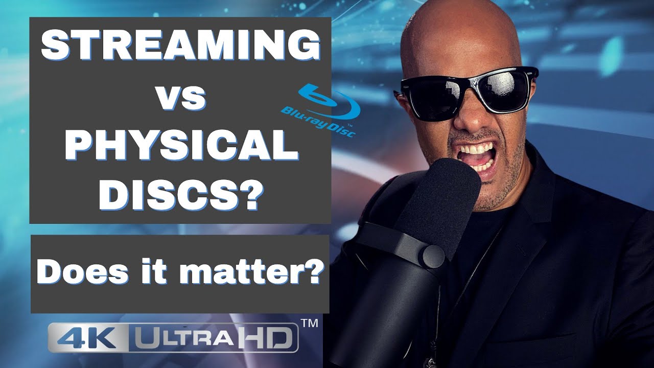 Blu-ray Disc vs Streaming?  Which is better?