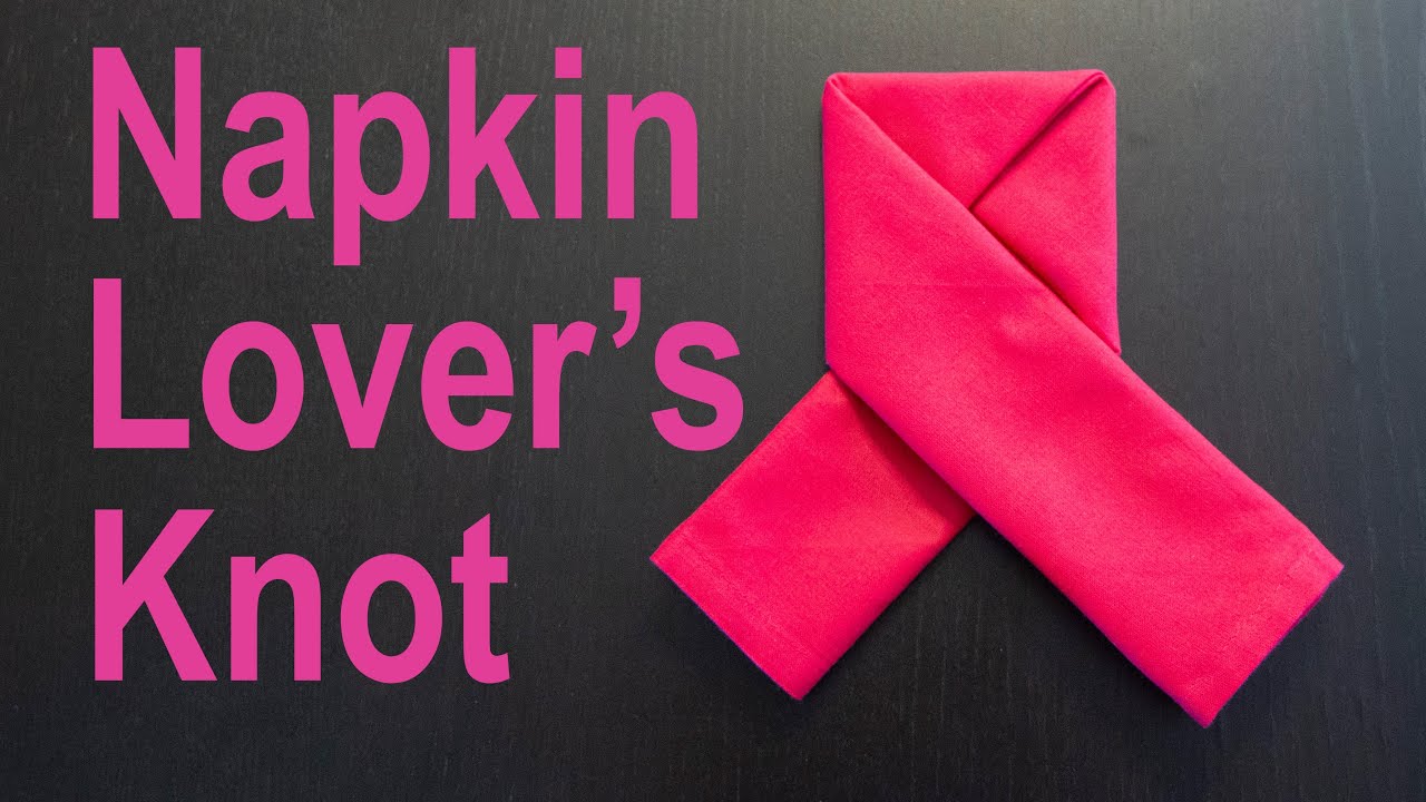 Napkin Lover's Knot Tutorial