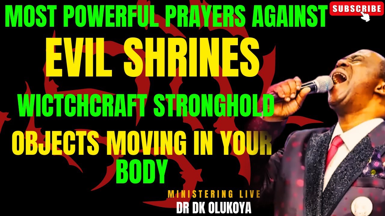 PRAYERS AGAINST EVIL SHRINE, WITCHCRAFT STRONGHOLDS AND MOVING OBJECTS IN...#olukoyamidnightprayers