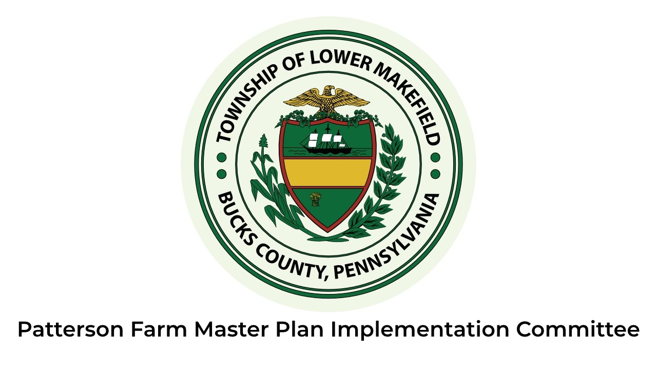 Lower Makefield Township | Patterson Farm Master Plan Implementation Committee | March 12, 2026