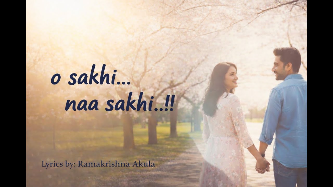 o sakhi...naa sakhi... (Telugu)