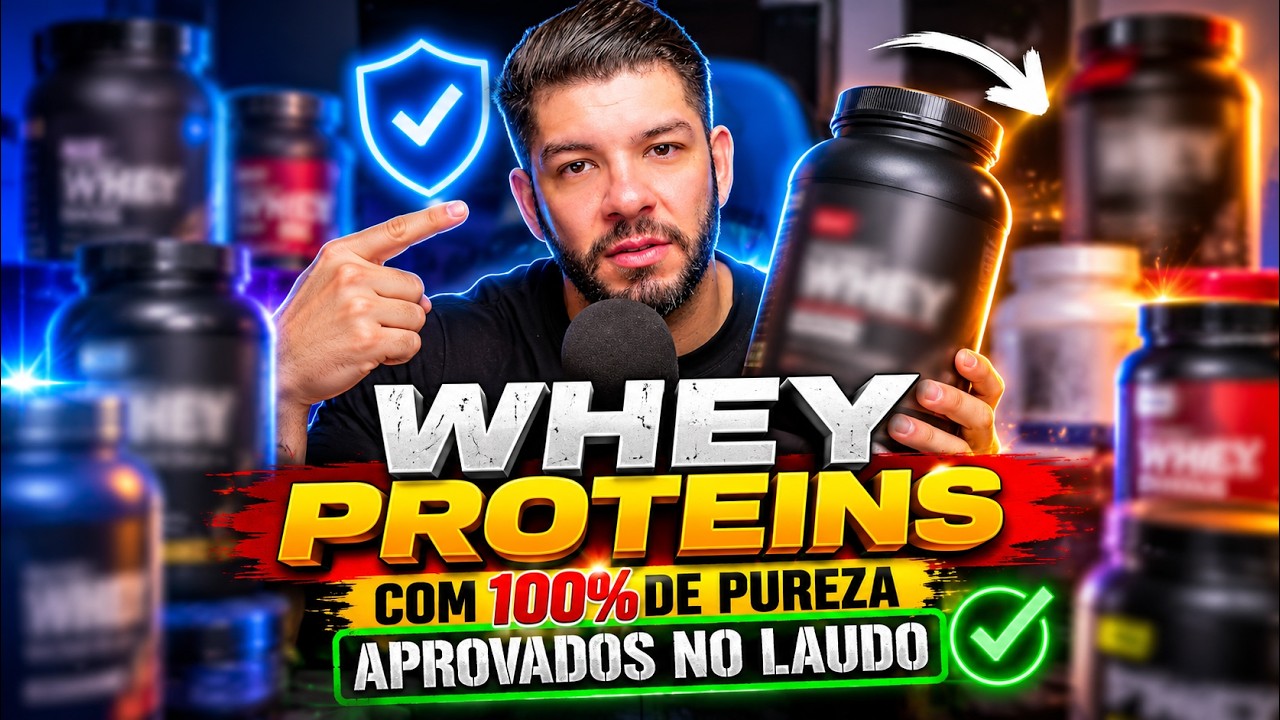 WHEY PROTEINS QUE FORAM APROVADOS COM 100% DE PUREZA NO LAUDO!