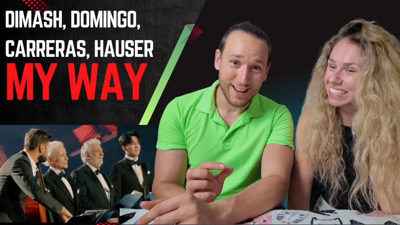 Voice Teacher Couple react: My Way - Plácido Domingo, José Carreras, Dimash Qudaibergen, and HAUSER