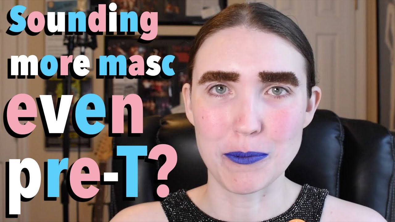 Voice Masculinization (with or without T!)