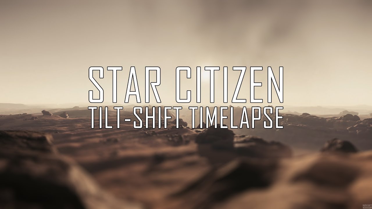 Star Citizen 3.0: Tilt-shift timelapse