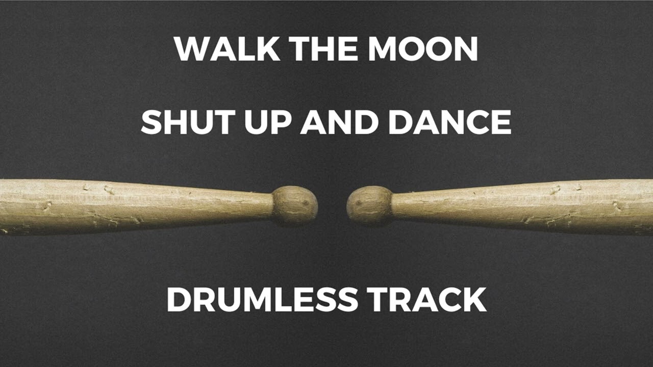 Walk The Moon - Shut Up And Dance (drumless)