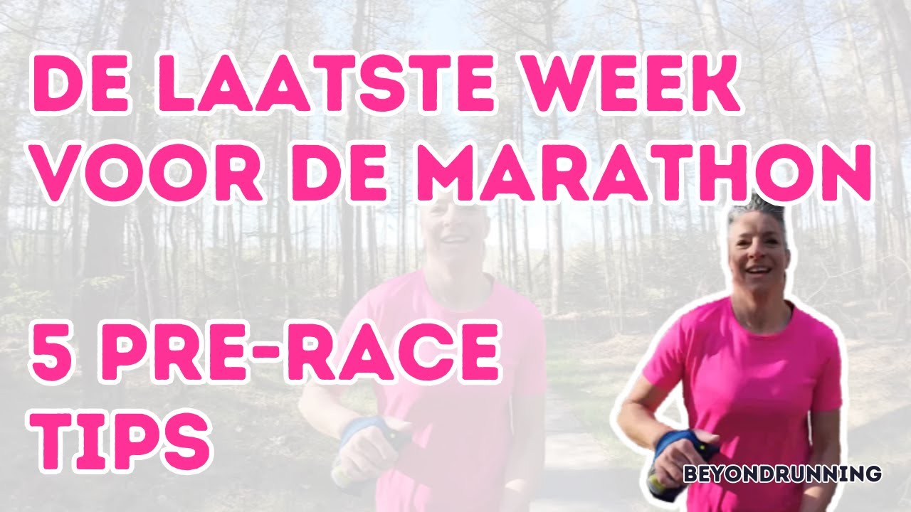 De laatste week voor de marathon: 5 Marathon voorbereiding tips