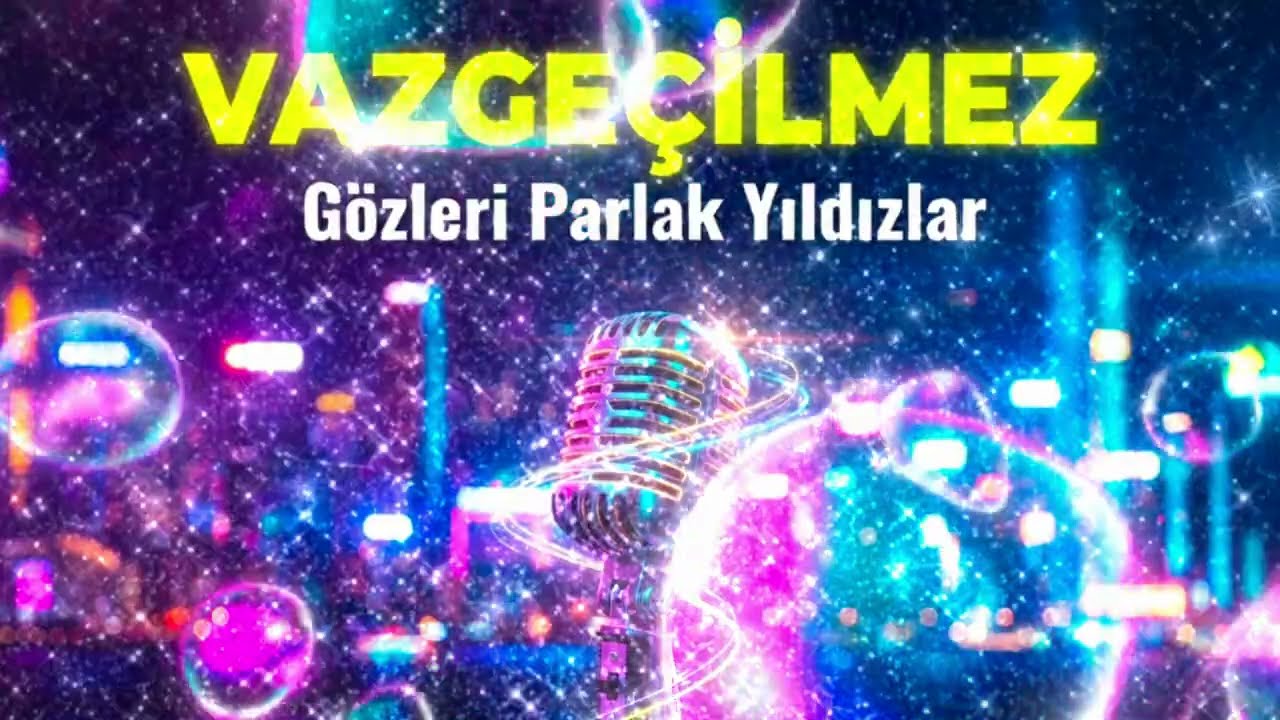 VAZGEÇİLMEZ Gözleri Parlak Yıldızlar [ Kafiyem Müzik]
