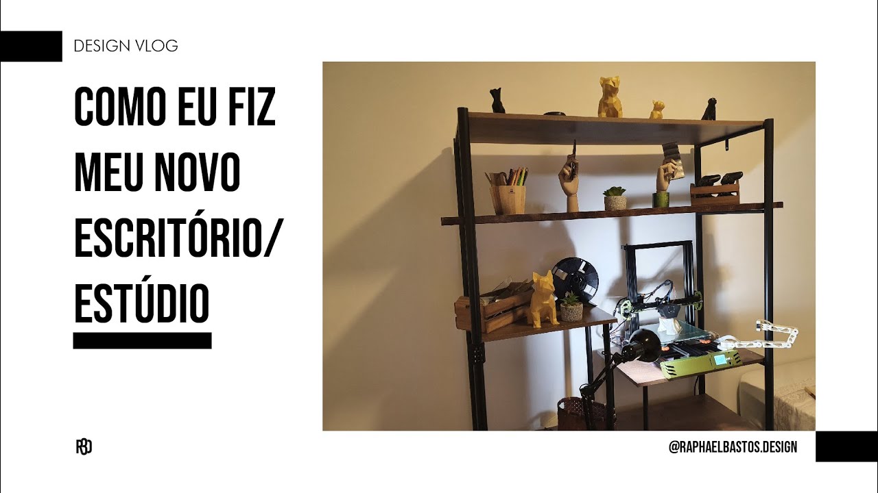 DDND EP 0 - Como eu fiz meu novo escritório/estúdio usando design, marcenaria e impressão 3d
