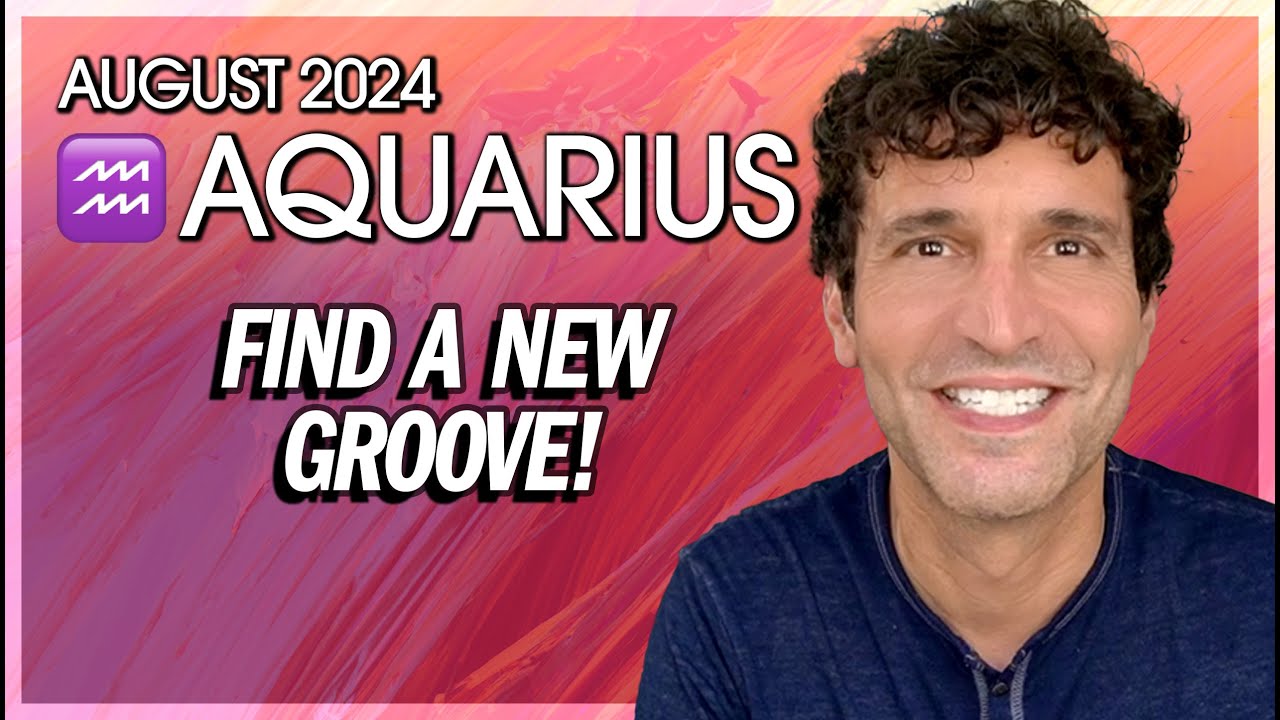 Aquarius August 2024: Find a New Groove!