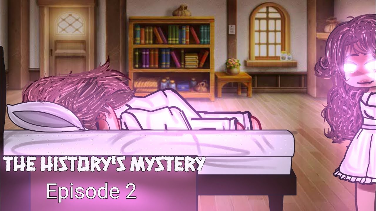 The History's Mystery || Gacha Club Series || Episode 2 || READ DESC ||