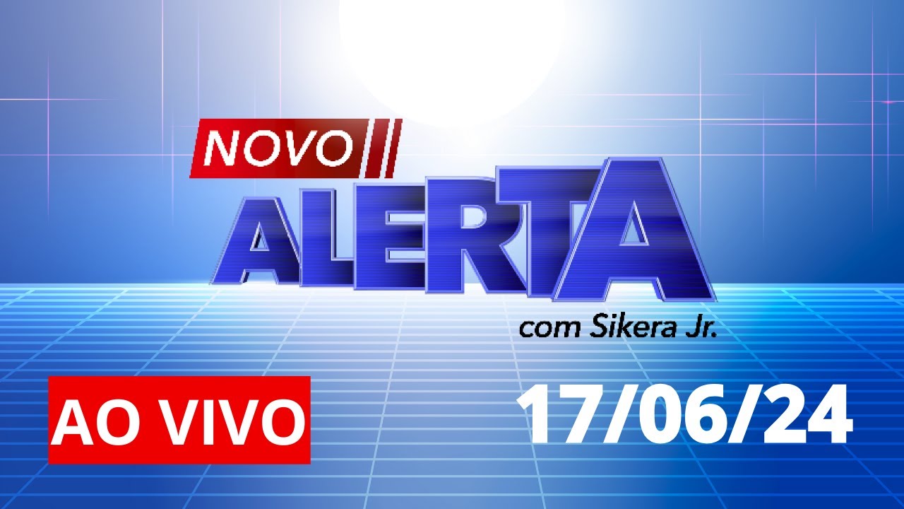NOVO ALERTA | AO VIVO | 17/06/2024