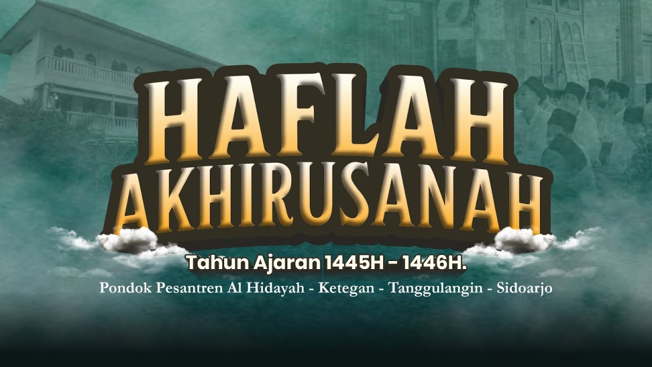 🔴LIVE HAFLAH AKHIRISSANAH TAHUN AJARAN 1445-1446 H, PONDOK PESANTREN AL-HIDAYAH KETEGAN