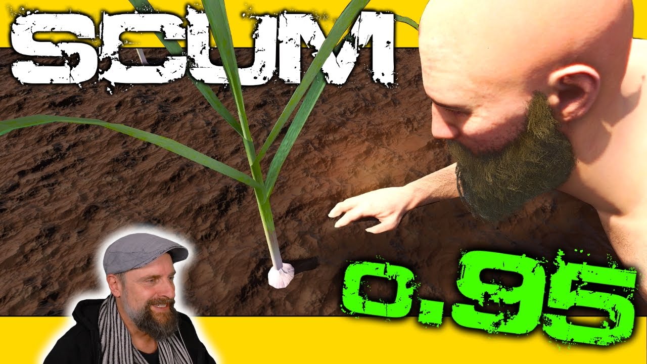 SCUM v0.95 🚜 069: Man erntet was man sät