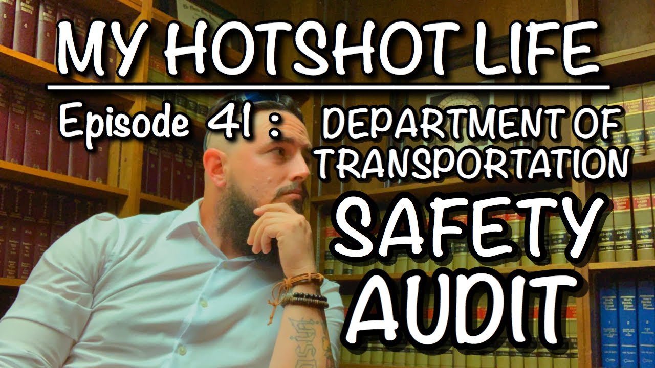 My Hotshot Life : Ep 41 DOT Safety Audit